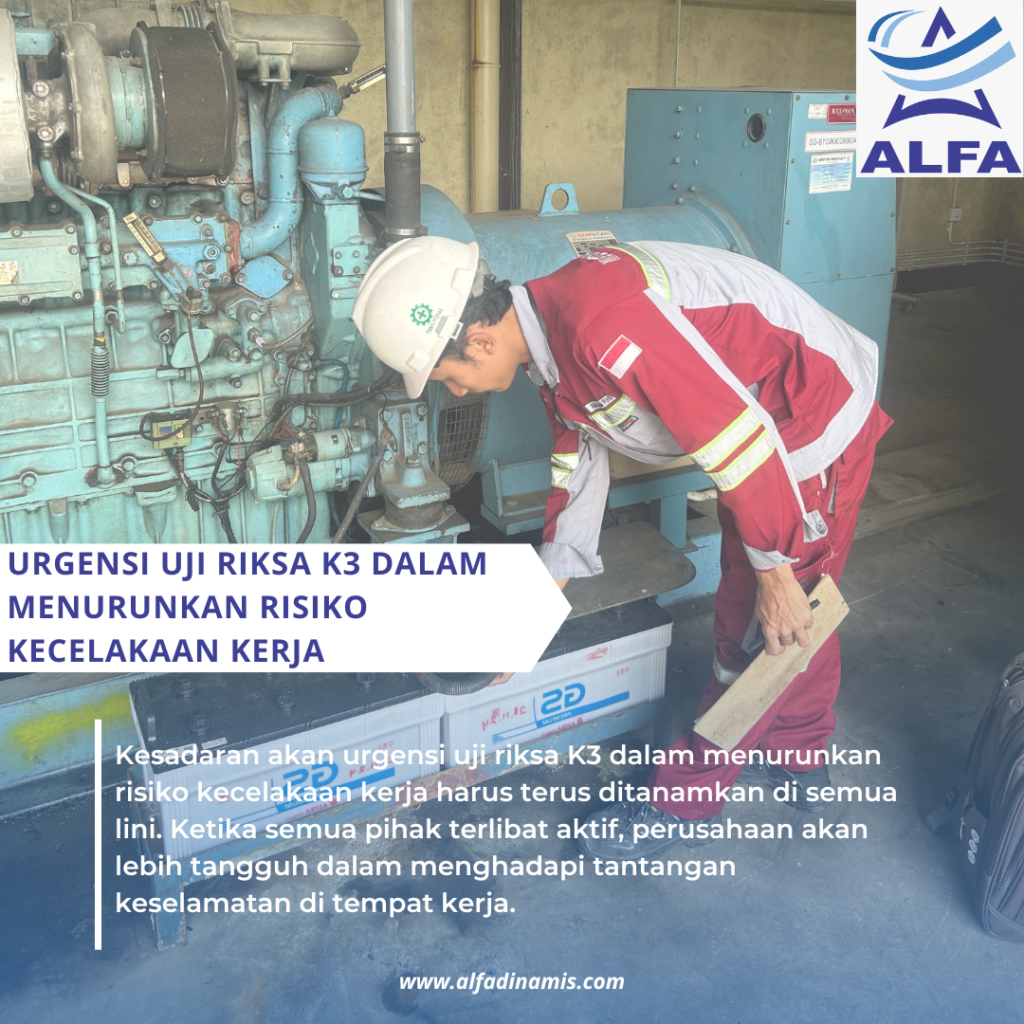 Urgensi Uji Riksa K3 dalam Menurunkan Risiko Kecelakaan Kerja