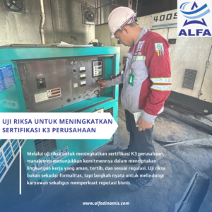 Uji Riksa untuk Meningkatkan Sertifikasi K3 Perusahaan