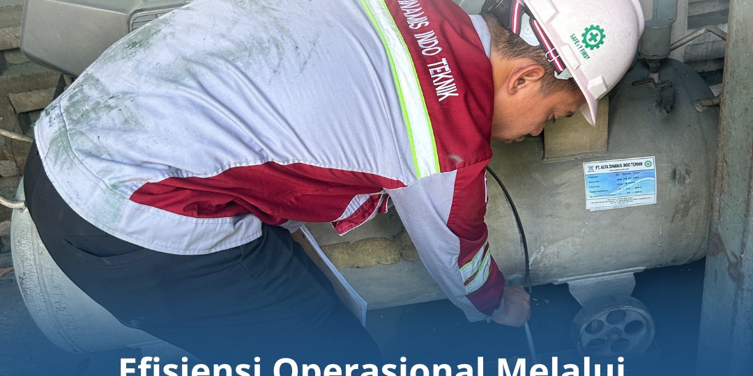 Efisiensi Operasional Melalui Riksa Uji K3 Efisiensi Operasional Melalui Riksa Uji K3