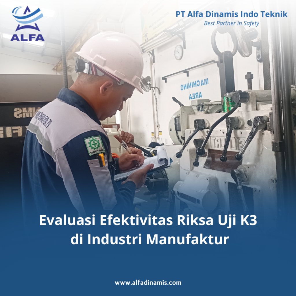Evaluasi Efektivitas Riksa Uji K3 di Industri Manufaktur