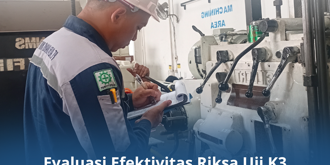 Evaluasi Efektivitas Riksa Uji K3 di Industri Manufaktur
