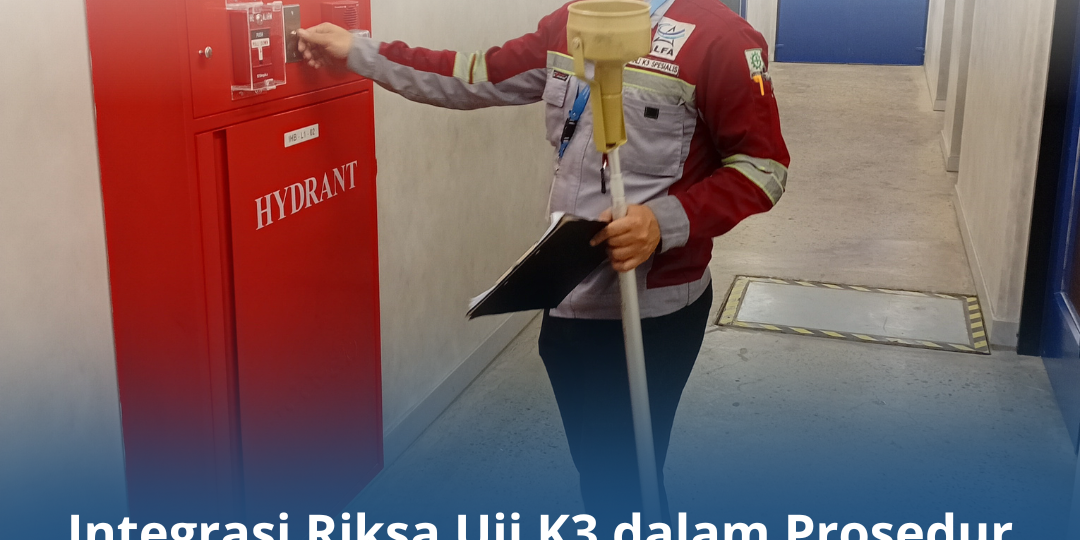 Integrasi Riksa Uji K3 dalam Prosedur Operasional Integrasi Riksa Uji K3 dalam Prosedur Operasional