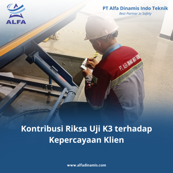 Kontribusi Riksa Uji K3 terhadap Kepercayaan Klien Kontribusi Riksa Uji K3 terhadap Kepercayaan Klien