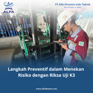 Langkah Preventif dalam Menekan Risiko dengan Riksa Uji K3