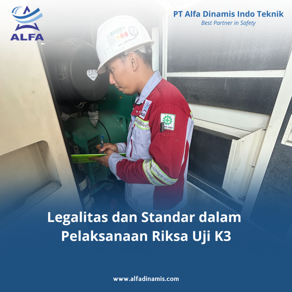 Legalitas dan Standar dalam Pelaksanaan Riksa Uji K3