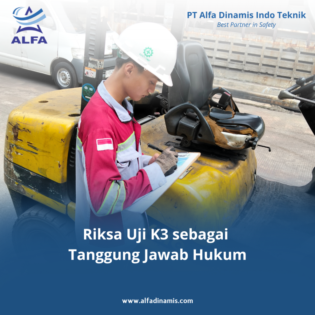 Riksa Uji K3 sebagai Tanggung Jawab Hukum