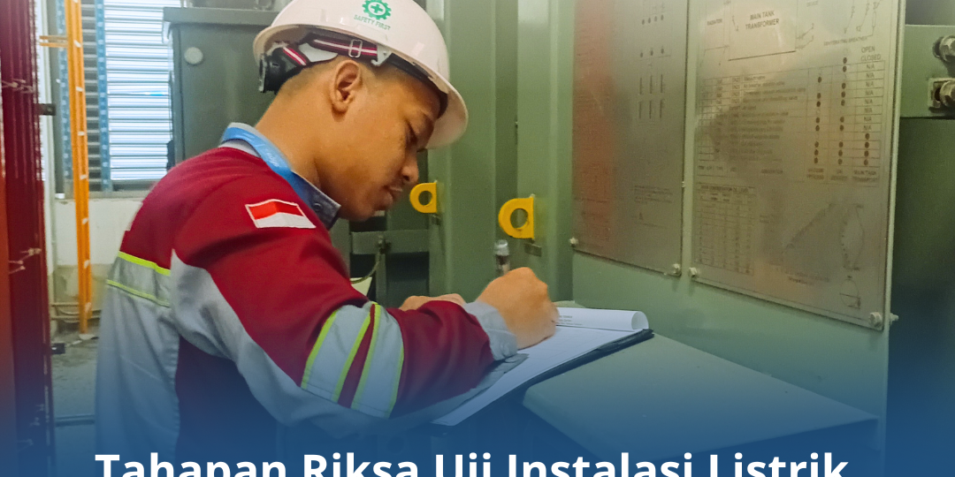 Tahapan Riksa Uji Instalasi Listrik di Perusahaan (1)