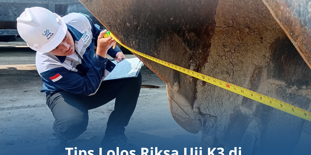 Tips Lolos Riksa Uji K3 di Perusahaan Anda