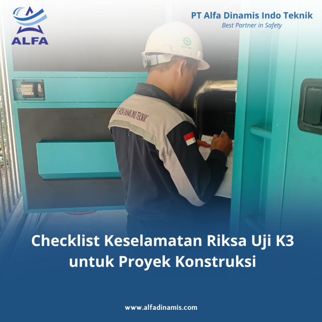 Checklist Keselamatan Riksa Uji K3 untuk Proyek Konstruksi