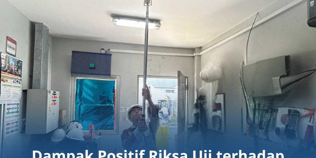 Dampak Positif Riksa Uji terhadap Penurunan Kecelakaan Kerja Dampak Positif Riksa Uji terhadap Penurunan Kecelakaan Kerja