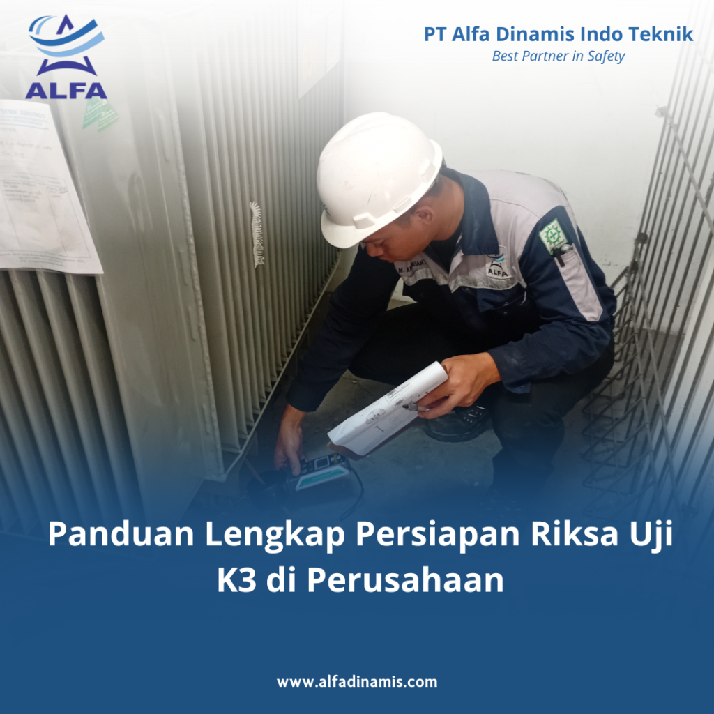 Panduan Lengkap Persiapan Riksa Uji K3 di Perusahaan