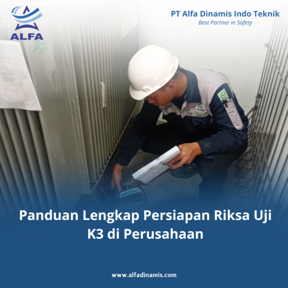 Panduan Lengkap Persiapan Riksa Uji K3 di Perusahaan