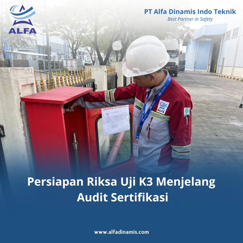 Persiapan Riksa Uji K3 Menjelang Audit Sertifikasi