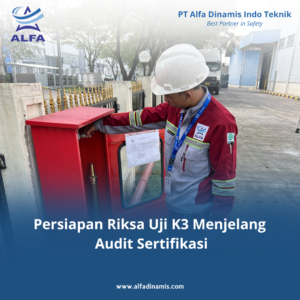 Persiapan Riksa Uji K3 Menjelang Audit Sertifikasi