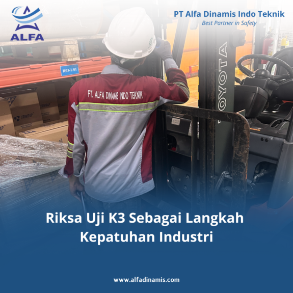 Riksa Uji K3 Sebagai Langkah Kepatuhan Industri