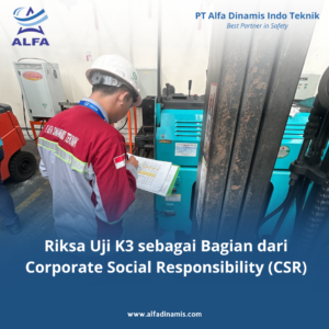 Riksa Uji K3 sebagai Bagian dari Corporate Social Responsibility (CSR)