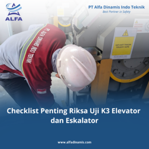 Checklist Penting Riksa Uji K3 Elevator dan Eskalator