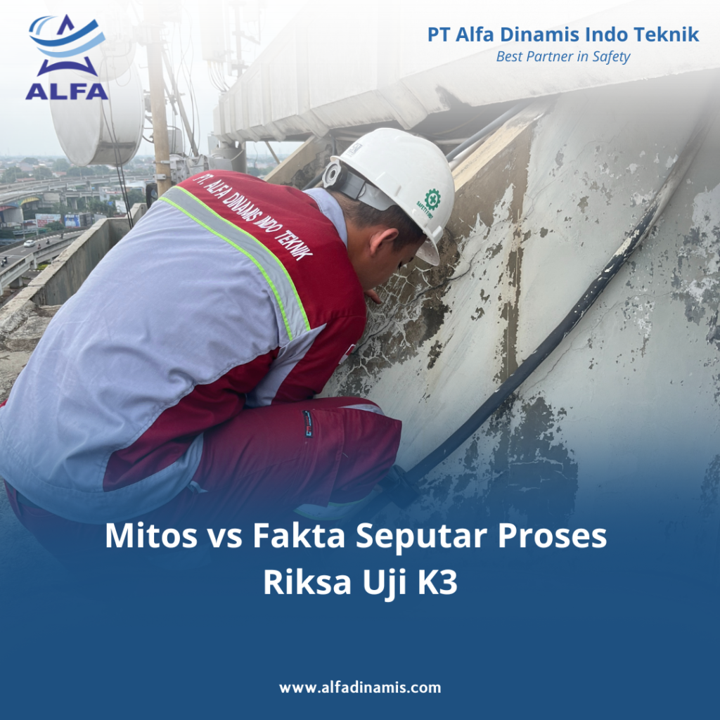 Mitos vs Fakta Seputar Proses Riksa Uji K3