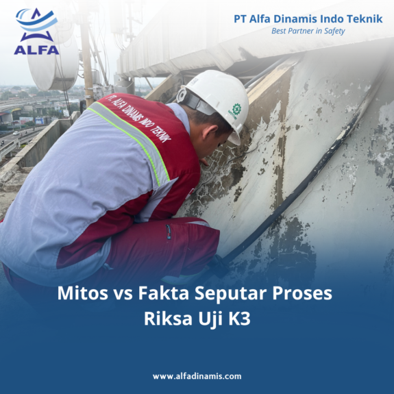 Mitos vs Fakta Seputar Proses Riksa Uji K3