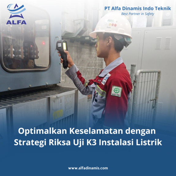 Optimalkan Keselamatan dengan Strategi Riksa Uji K3 Instalasi Listrik