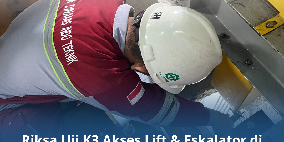 Riksa Uji K3 Akses Lift & Eskalator di Gedung Perkantoran