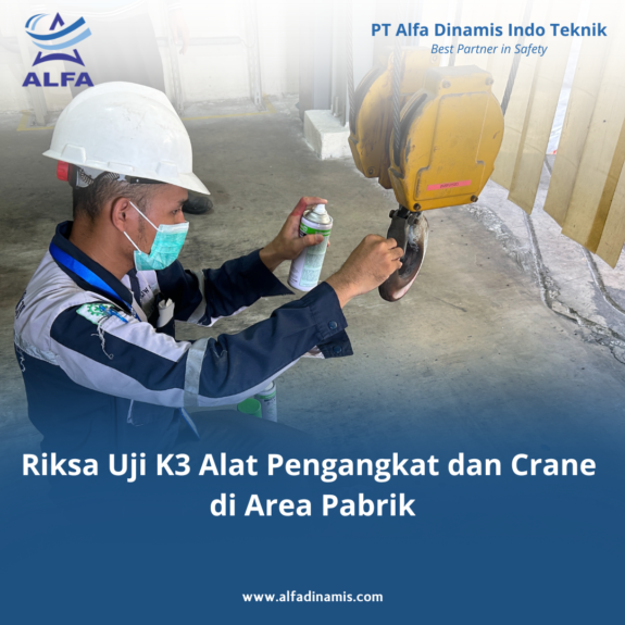 Riksa Uji K3 Alat Pengangkat dan Crane di Area Pabrik Riksa Uji K3 Alat Pengangkat dan Crane di Area Pabrik