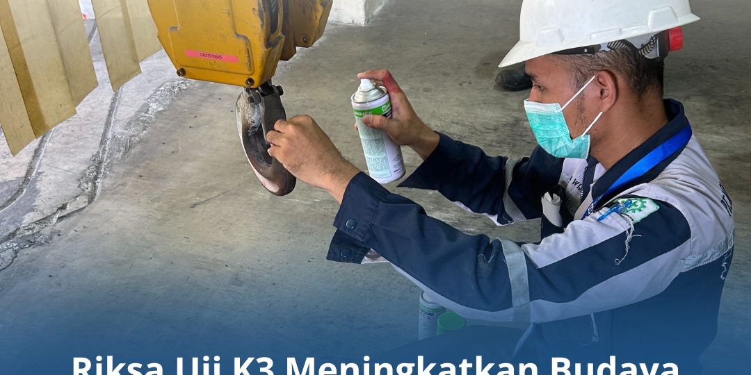 Riksa Uji K3 Meningkatkan Budaya Keselamatan di Pabrik (1)