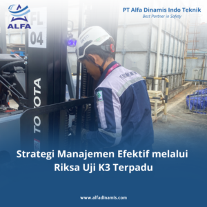 Strategi Manajemen Efektif melalui Riksa Uji K3 Terpadu