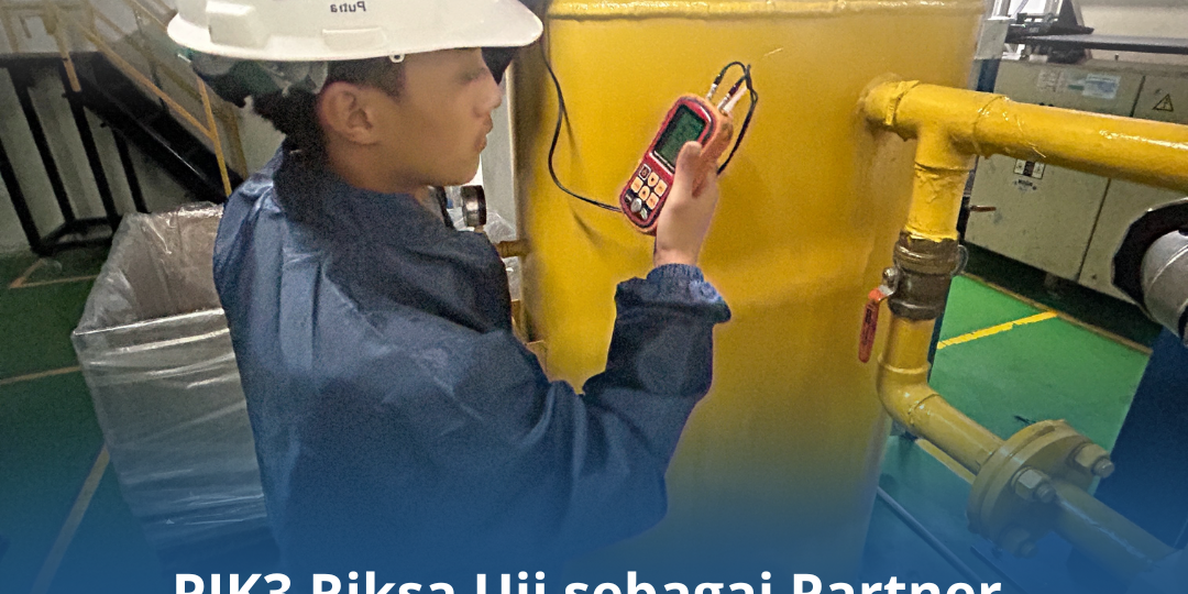 PJK3 Riksa Uji sebagai Partner Keamanan dan Keselamatan Kerja PJK3 Riksa Uji sebagai Partner Keamanan dan Keselamatan Kerja