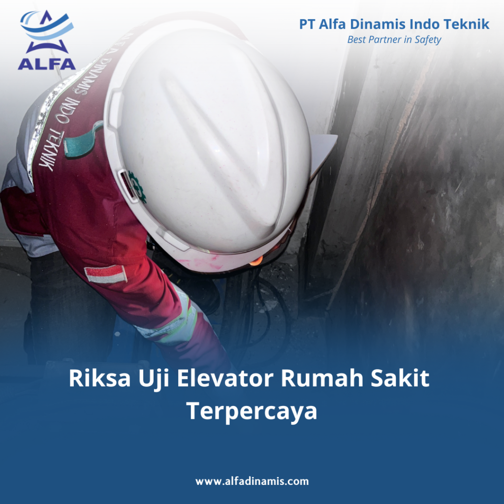 Riksa Uji Elevator Rumah Sakit Terpercaya