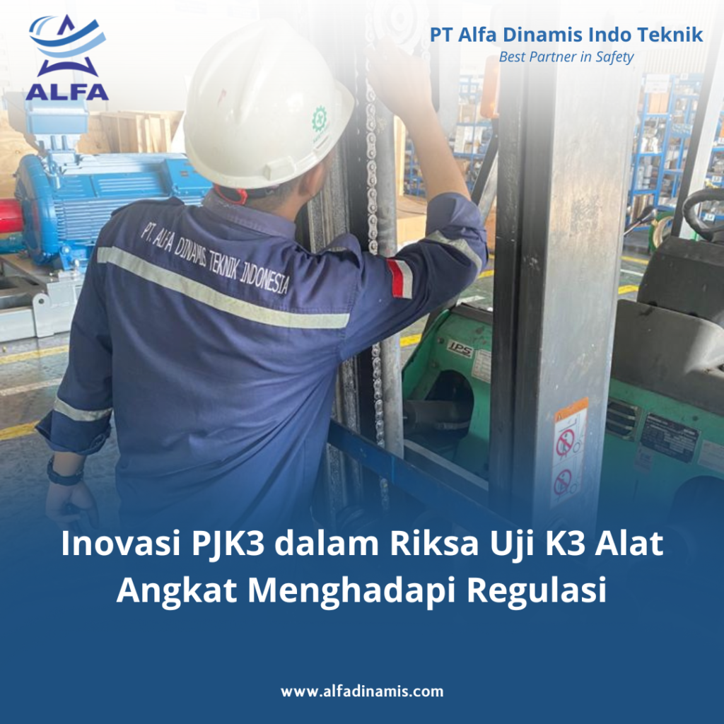 Inovasi PJK3 dalam Riksa Uji K3 Alat Angkat Menghadapi Regulasi