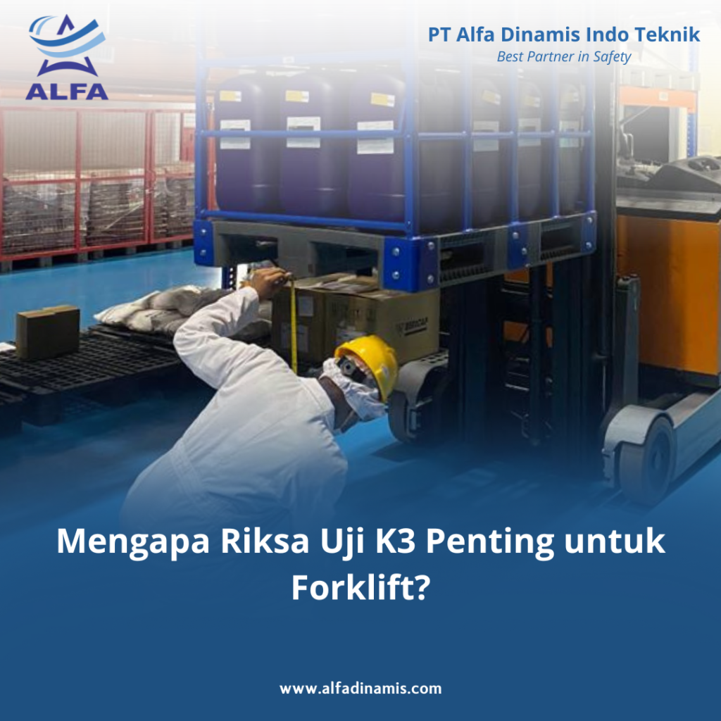 Mengapa Riksa Uji K3 Penting untuk Forklift