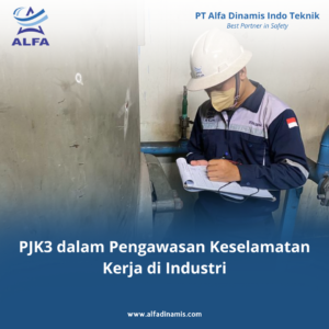 PJK3 dalam Pengawasan Keselamatan Kerja di Industri