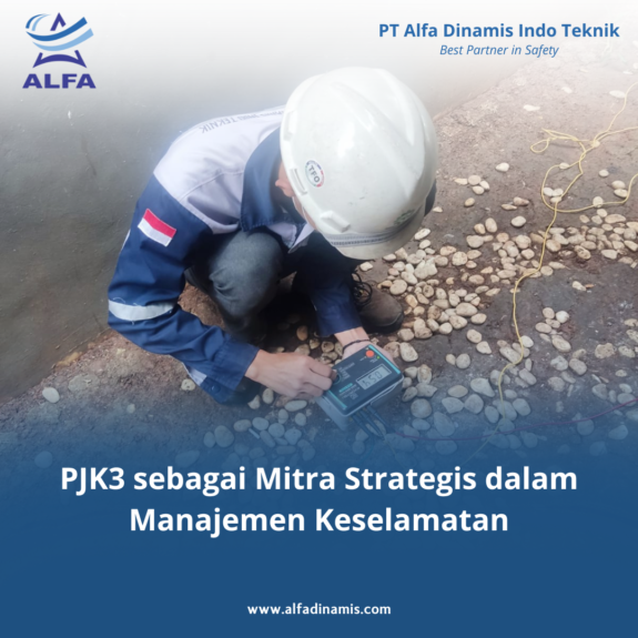 PJK3 sebagai Mitra Strategis dalam Manajemen Keselamatan PJK3 sebagai Mitra Strategis dalam Manajemen Keselamatan