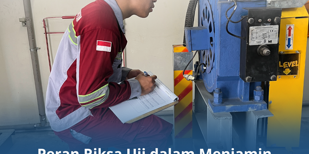 Peran Riksa Uji dalam Menjamin Keselamatan Elevator dan Eskalator Peran Riksa Uji dalam Menjamin Keselamatan Elevator dan Eskalator