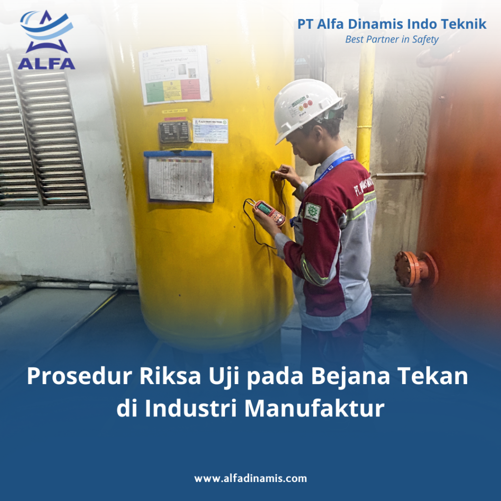 Prosedur Riksa Uji pada Bejana Tekan di Industri Manufaktur
