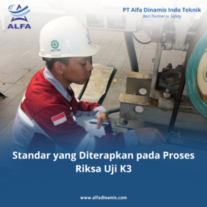 Standar yang Diterapkan pada Proses Riksa Uji K3