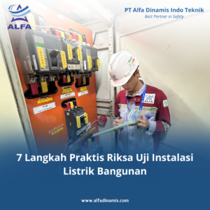 7 Langkah Praktis Riksa Uji Instalasi Listrik Bangunan