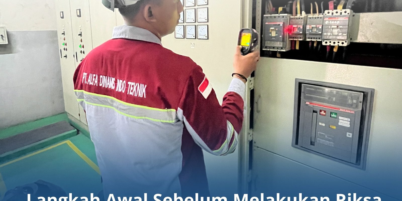 Langkah Awal Sebelum Melakukan Riksa Uji Instalasi Listrik Langkah Awal Sebelum Melakukan Riksa Uji Instalasi Listrik
