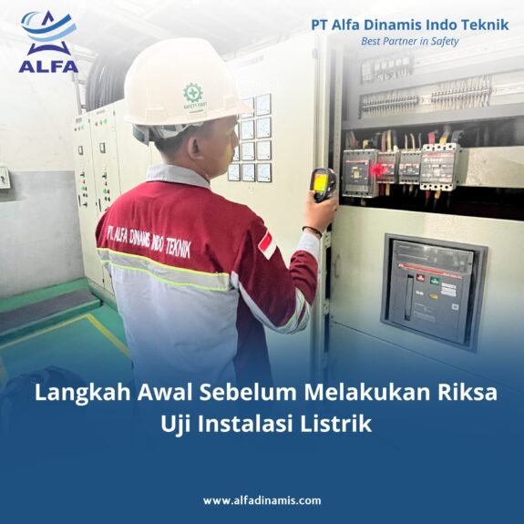 Langkah Awal Sebelum Melakukan Riksa Uji Instalasi Listrik Langkah Awal Sebelum Melakukan Riksa Uji Instalasi Listrik
