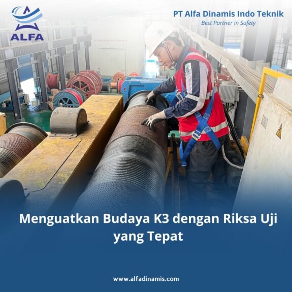 Menguatkan Budaya K3 dengan Riksa Uji yang Tepat