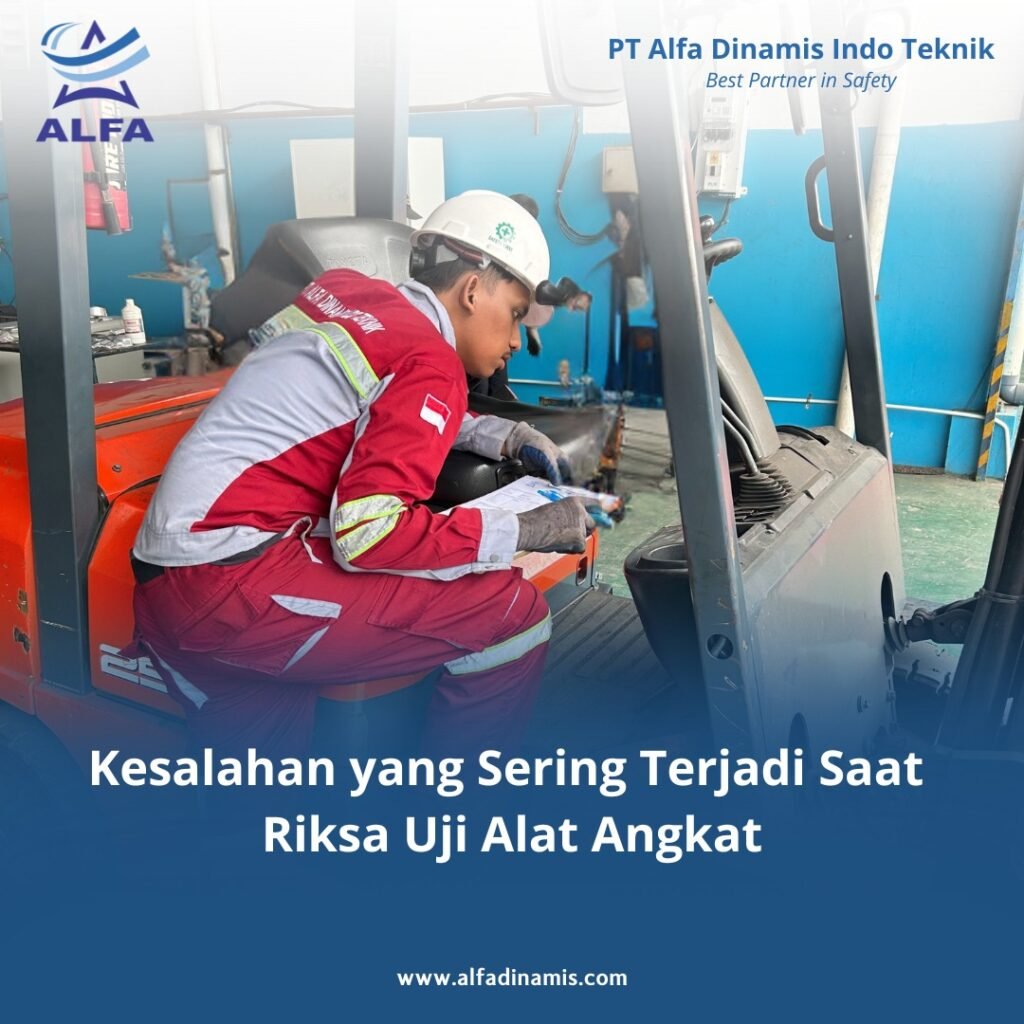 Kesalahan yang Sering Terjadi Saat Riksa Uji Alat Angkat