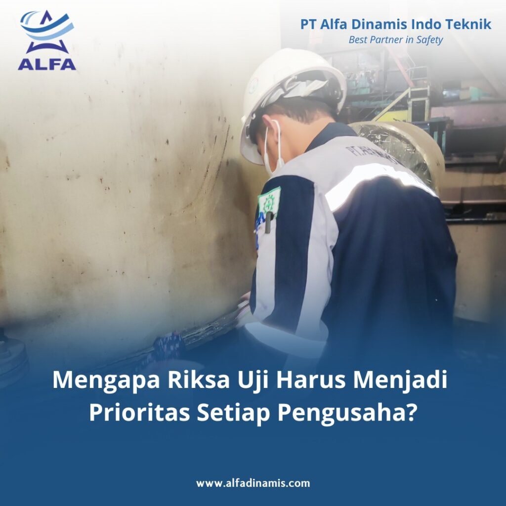 Mengapa Riksa Uji Harus Menjadi Prioritas Setiap Pengusaha?