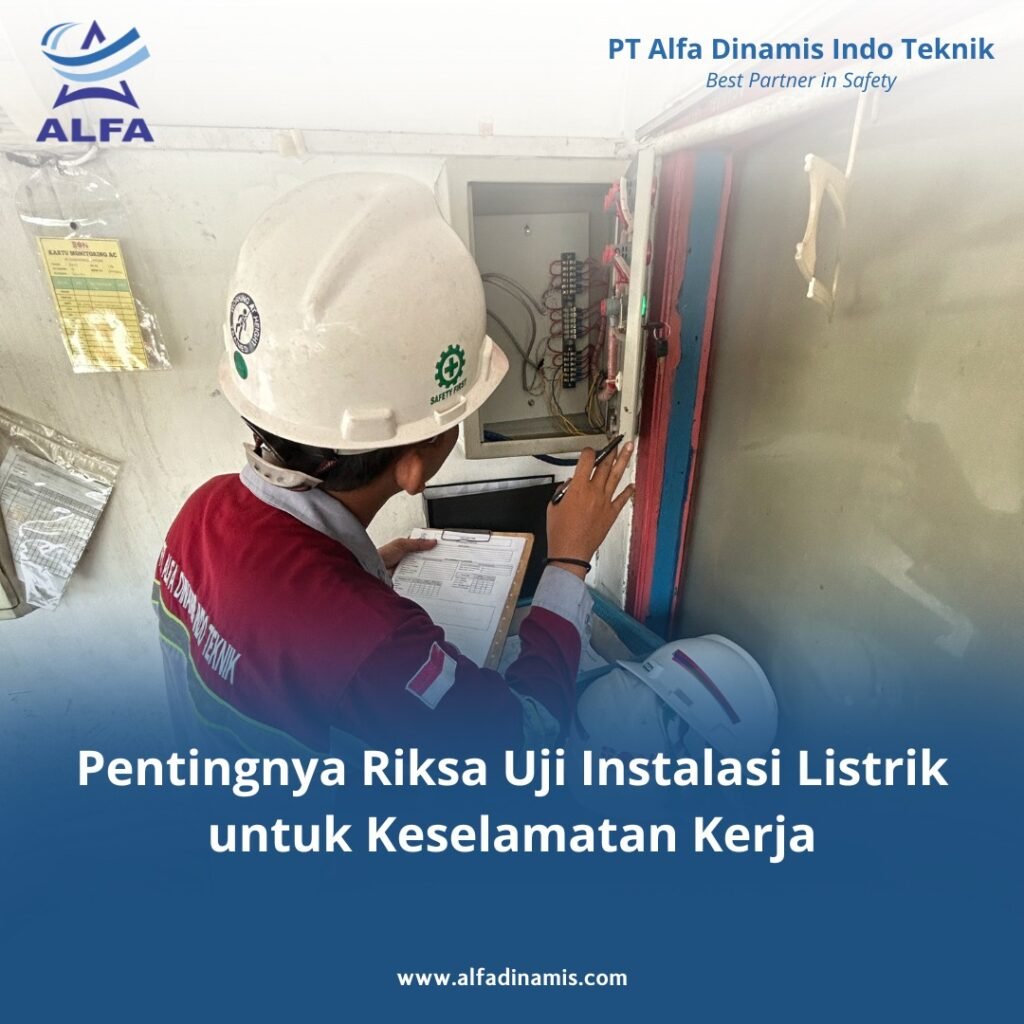 Pentingnya Riksa Uji Instalasi Listrik untuk Keselamatan Kerja
