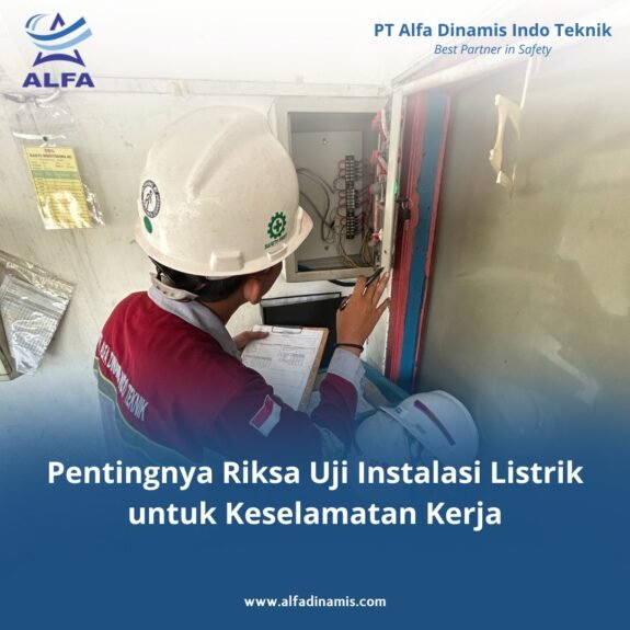 Pentingnya Riksa Uji Instalasi Listrik untuk Keselamatan Kerja Pentingnya Riksa Uji Instalasi Listrik untuk Keselamatan Kerja