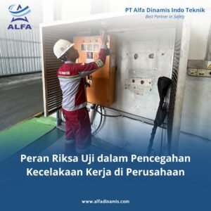 Peran Riksa Uji dalam Pencegahan Kecelakaan Kerja