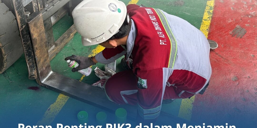Peran PJK3 dalam Menjamin Kualitas Riksa Uji – Panduan untuk Perusahaan
