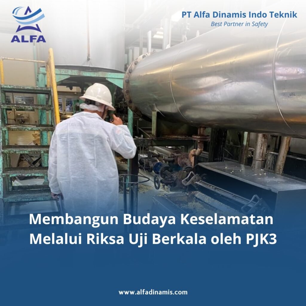 Budaya Keselamatan lewat Riksa Uji Berkala PJK3