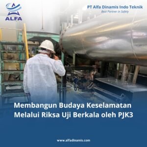 Budaya Keselamatan lewat Riksa Uji Berkala PJK3