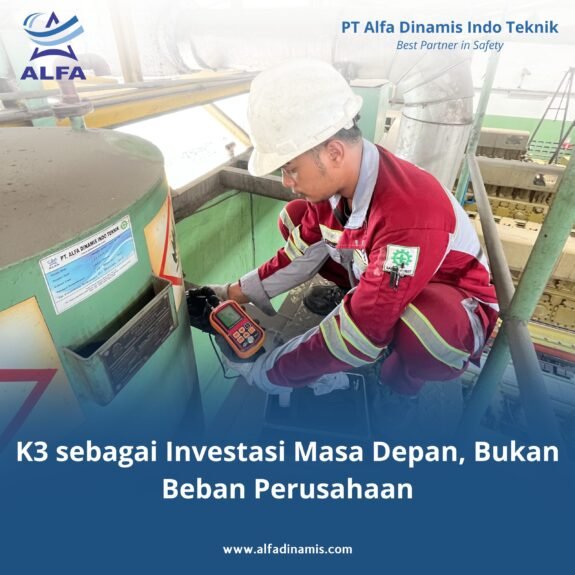 K3 sebagai Investasi Masa Depan, Bukan Beban Perusahaan